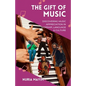 The Gift of Music: Discovering Music Appreciation in Worship, Language & Culture - Paperback