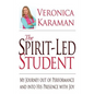 The Spirit-led Student: My Journey Out of Performance and Into His Presence with Joy - Paperback