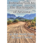 Introduction to the Backroads of Arizona: 40 Easy Scenic Trails - Paperback