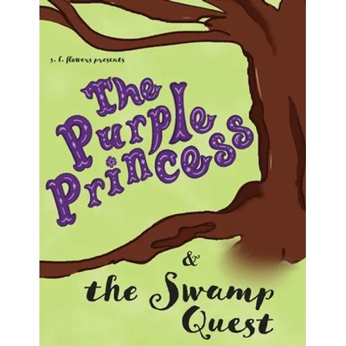 The Purple Princess and the Swamp Quest - Hardcover