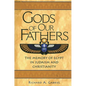 Gods of Our Fathers: The Memory of Egypt in Judaism and Christianity - Hardcover