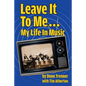 Leave It To Me... My Life In Music - Paperback