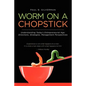 Worm on a Chopstick - Paperback