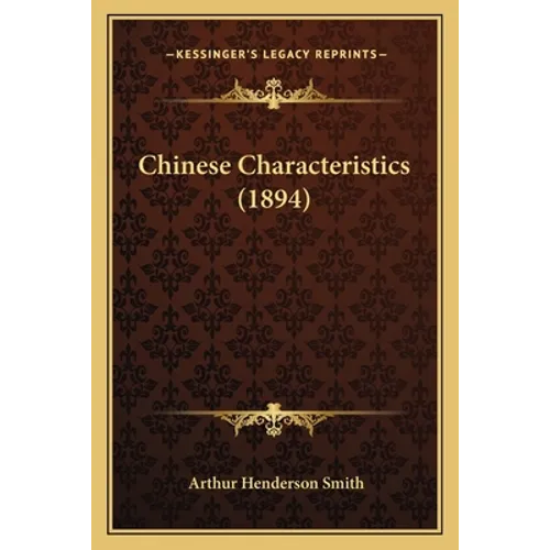 Chinese Characteristics (1894) - Paperback