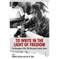 To Write in the Light of Freedom: The Newspapers of the 1964 Mississippi Freedom Schools - Paperback
