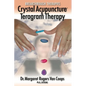 Breakthrough Therapies: Crystal Acupuncture & Teragram Therapy - Paperback
