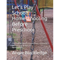 Let's Play School!: Homeschooling Before Preschool: Curriculum-Based Lesson Plans, Activities, and Games for Ages 2-4 Spring 2025 - Paperback