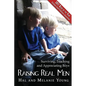 Raising Real Men: Surviving, Teaching and Appreciating Boys - Paperback