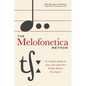 The Melofonetica Method: A complete guide to clear and expressive Italian diction for singers - Paperback