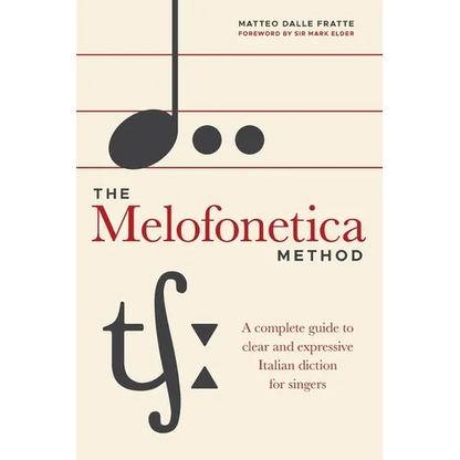The Melofonetica Method: A complete guide to clear and expressive Italian diction for singers - Paperback