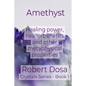 Amethyst: Healing power, health benefits and other metaphysical properties - Paperback