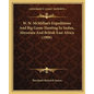 W. N. McMillan's Expeditions And Big Game Hunting In Sudan, Abyssinia And British East Africa (1906) - Paperback