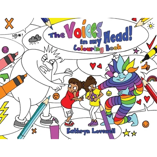 The Voices in my Head Colouring Book: A simple and unique approach to quiet the mean voice in your head and boost the kind voice in your heart when th - Paperback