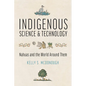 Indigenous Science and Technology: Nahuas and the World Around Them - Hardcover