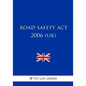 Road Safety Act 2006 (UK) - Paperback