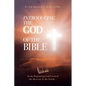 Introducing the God of the Bible: In the Beginning God Created the Heavens & the Earth... - Paperback