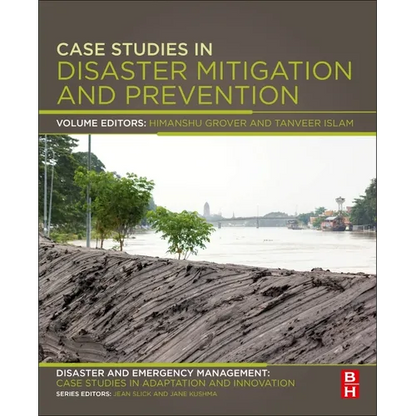 Case Studies in Disaster Mitigation and Prevention: Disaster and Emergency Management: Case Studies in Adaptation and Innovation Series - Paperback