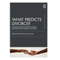 What Predicts Divorce?: The Relationship Between Marital Processes and Marital Outcomes - Paperback