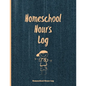 Homeschool Hours Log: Daily Record & Track Homeschooling Hours For Kids Book, Journal, Homeschoolers Logbook - Paperback