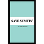 Saye Sumtin' - Paperback