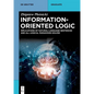 Information-Oriented Logic: Implications of Natural-Language Sentences and All Logical Paradoxes Solved - Paperback
