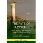 The Fate of Empires: Being an Inquiry Into the Stability of Civilization - Paperback