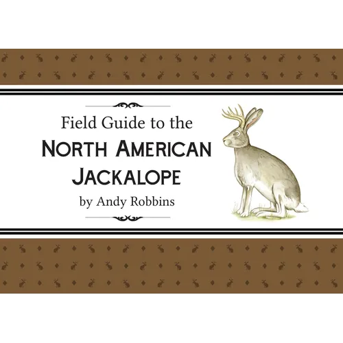 Field Guide to North American Jackalope, 2e: (Expanded Edition) - Paperback
