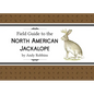 Field Guide to North American Jackalope, 2e: (Expanded Edition) - Paperback