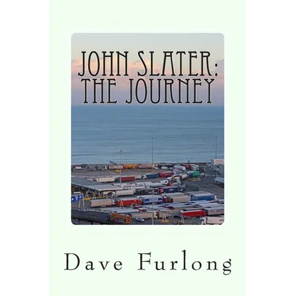 John Slater: The Journey: My Truck in Heaven - Paperback