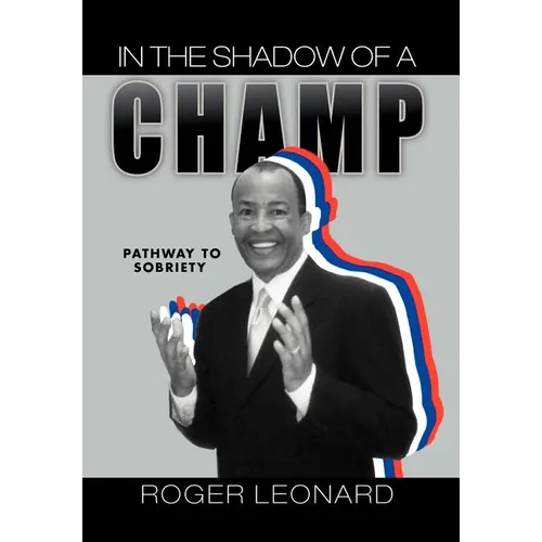In the Shadow of a Champ: Pathway to Recovery - Hardcover