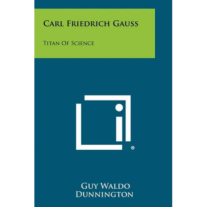 Carl Friedrich Gauss: Titan Of Science - Paperback