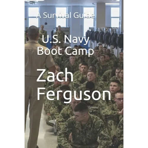 U.S. Navy Boot Camp: A Survival Guide - Paperback