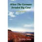 When the Germans Invaded Big Cove: The Old Spy Man - Paperback