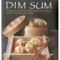Dim Sum: Dumplings, Parcels and Other Delectable Chinese Snacks in 25 Authentic Recipes - Hardcover