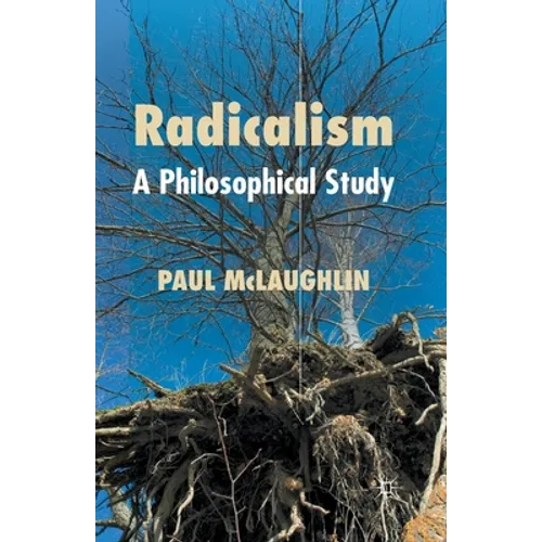 Radicalism: A Philosophical Study - Paperback