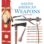 Native American Weapons - Paperback