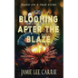 Blooming After the Blaze: Three years on the run - Paperback
