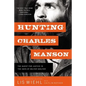 Hunting Charles Manson: The Quest for Justice in the Days of Helter Skelter - Paperback