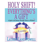 Holy Shift! Everything's a Gift: A Spirit-Led Journey through Illness to Wellness - Paperback
