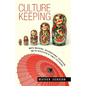 Culture Keeping: White Mothers, International Adoption, and the Negotiation of Family Difference - Hardcover