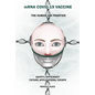mRNA COVID-19 Vaccine The Human GM Frontier: Safety/Efficiency/Future Applications/Crisp - Paperback