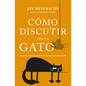 Cómo Discutir Con Un Gato - Paperback