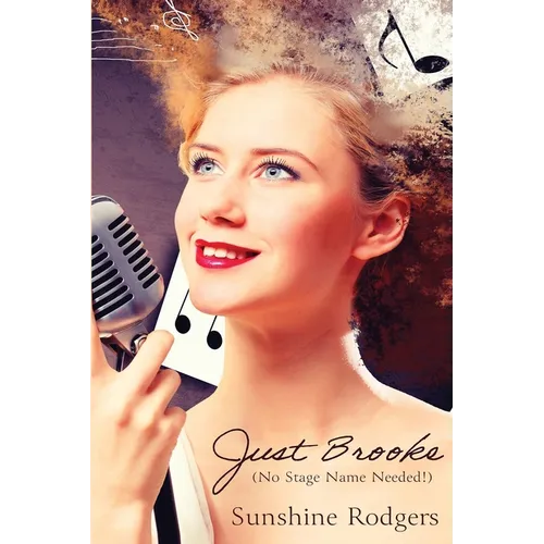 Just Brooke: (No Stage Name Needed!) - Paperback