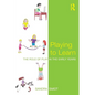 Playing to Learn: The role of play in the early years - Paperback