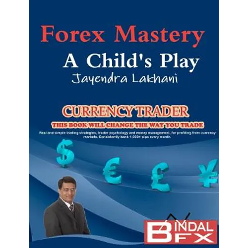 Forex Mastery - A Child's Play - Paperback