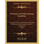 The Burke And Wills Exploring Expedition: An Account Of The Crossing The Continent Of Australia, From Cooper's Creek To Carpentaria (1861) - Paperback
