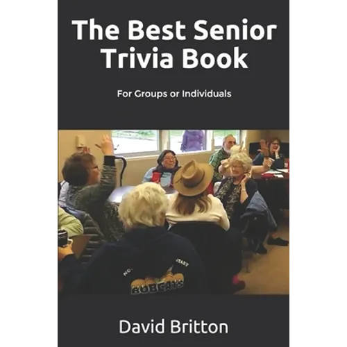 The Best Senior Trivia Book: For Groups or Individuals - Paperback