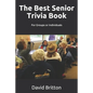The Best Senior Trivia Book: For Groups or Individuals - Paperback