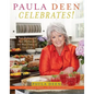 Paula Deen Celebrates!: Best Dishes and Best Wishes for the Best Times of Your Life - Hardcover
