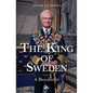 The King of Sweden: A biography - Paperback